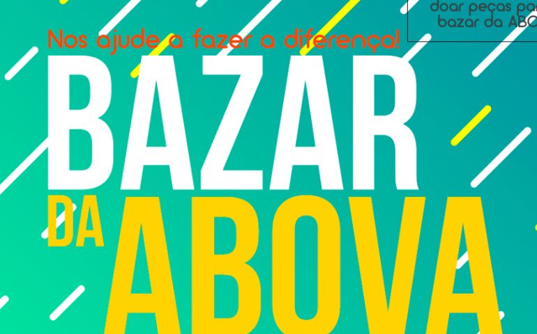 Sábado tem bazar da Abova