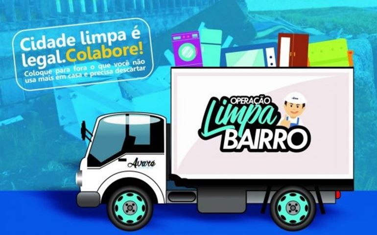Prefeitura de Avaré pretende limpar a cidade com a operação 'Limpa Bairro'