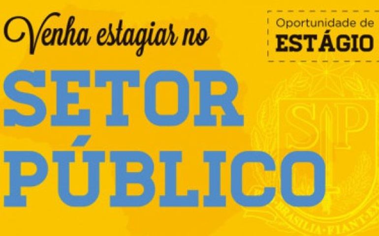 Últimos dias de inscrição para 8.197 ofertas de estágio no setor público do Estado de SP